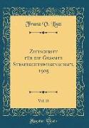 Zeitschrift für die Gesamte Strafrechtswissenschaft, 1905, Vol. 25 (Classic Reprint)