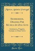 Semiramide, Dramma Per Musica In Due Atti