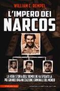 L'impero dei narcos. La vera storia dell'uomo che ha sfidato la più grande organizzazione criminale del mondo