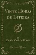 Vinte Horas de Liteira (Classic Reprint)