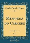 Memorias do Cárcere, Vol. 1 (Classic Reprint)