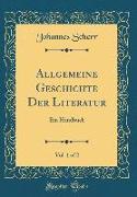 Allgemeine Geschichte Der Literatur, Vol. 1 of 2