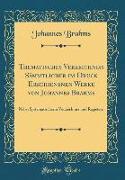 Thematisches Verzeichniss Sämmtlicher im Druck Erschienenen Werke von Johannes Brahms