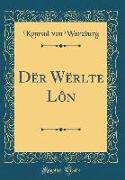 Dër Wërlte Lôn (Classic Reprint)