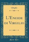 L'Eneide di Virgilio (Classic Reprint)
