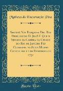 Sermaõ Nas Exequias Del Rey Fidelissimo D. Joaõ V. Que o Senado da Camera da Cidade do Rio de Janeiro Fez Celebrar, na Sé da Mesma Cidade, em 12 de Fevereiro de 1751 (Classic Reprint)