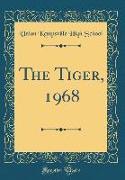 The Tiger, 1968 (Classic Reprint)