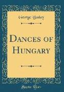 Dances of Hungary (Classic Reprint)