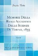 Memorie Della Reale Accademia Delle Scienze Di Torino, 1855, Vol. 15 (Classic Reprint)