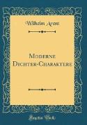 Moderne Dichter-Charaktere (Classic Reprint)