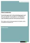 Auswirkungen der Lebensbedingungen auf die psychische Gesundheit von Kindern (mit Ausblick auf das Erwachsenenalter)