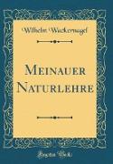 Meinauer Naturlehre (Classic Reprint)