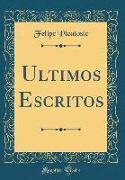 Ultimos Escritos (Classic Reprint)