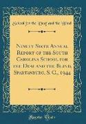 Ninety-Sixth Annual Report of the South Carolina School for the Deaf and the Blind, Spartanburg, S. C., 1944 (Classic Reprint)