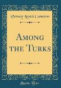 Among the Turks (Classic Reprint)