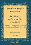 The Works of Samuel De Champlain, Vol. 3 of 6