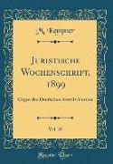 Juristische Wochenschrift, 1899, Vol. 28