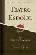 Teatro Español (Classic Reprint)