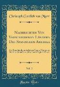 Nachrichten Von Verschiedenen Ländern Des Spanischen Amerika, Vol. 2