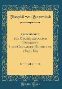 Geschichte des Großherzoglich Badischen Leib-Grenadier-Regiments, 1803-1869 (Classic Reprint)