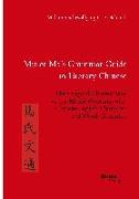 Mister Ma¿s Grammar Guide to Literary Chinese. The Original Chinese Text of the Mashi Wentong with Chinese-English Character and Word Glossaries