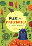 La foresta incantata. Pazzi per la matematica. Con adesivi