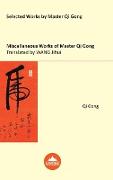 Miscellaneous Works of Master Qi Gong