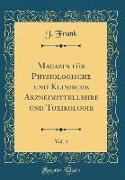 Magazin für Physiologische und Klinische Arzneimittellehre und Toxikologie, Vol. 4 (Classic Reprint)