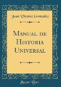 Manual de Historia Universal (Classic Reprint)