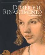 Dürer e il Rinascimento tra Germania e Italia. Catalogo della mostra (Milano, 21 febbraio-24 giugno 2018)