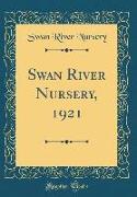 Swan River Nursery, 1921 (Classic Reprint)