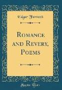 Romance and Revery, Poems (Classic Reprint)
