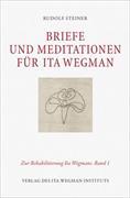 Briefe und Meditationen für Ita Wegman