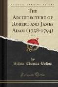 The Architecture of Robert and James Adam (1758-1794), Vol. 1 (Classic Reprint)