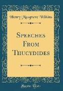 Speeches From Thucydides (Classic Reprint)