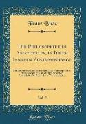 Die Philosophie des Aristoteles, in Ihrem Inneren Zusammenhange, Vol. 2