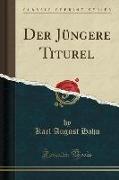 Der Jüngere Titurel (Classic Reprint)