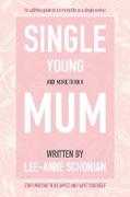 Single Young and More Than A Mum
