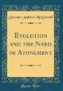 Evolution and the Need of Atonement (Classic Reprint)