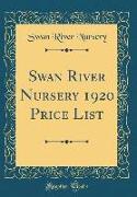 Swan River Nursery 1920 Price List (Classic Reprint)