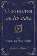 Gerifaltes de Antaño (Classic Reprint)