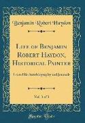 Life of Benjamin Robert Haydon, Historical Painter, Vol. 3 of 3