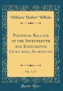 Political Ballads of the Seventeenth and Eighteenth Centuries, Annotated, Vol. 2 of 2 (Classic Reprint)