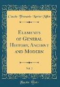 Elements of General History, Ancient and Modern, Vol. 2 (Classic Reprint)