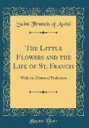The Little Flowers and the Life of St. Francis