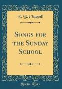 Songs for the Sunday School (Classic Reprint)