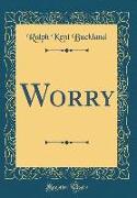 Worry (Classic Reprint)