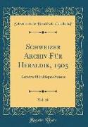 Schweizer Archiv Für Heraldik, 1905, Vol. 19