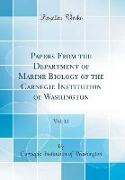 Papers From the Department of Marine Biology of the Carnegie Institution of Washington, Vol. 12 (Classic Reprint)