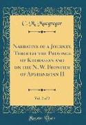 Narrative of a Journey, Through the Province of Khorassan and on the N. W. Frontier of Afghanistan II, Vol. 2 of 2 (Classic Reprint)